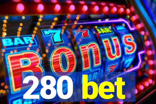 280 bet